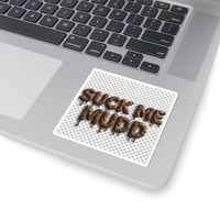Image 2 of “Suck Me Mudd” Sticker