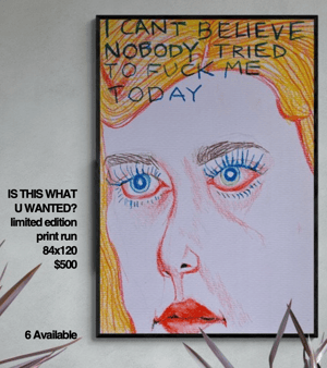 Image of LIMITED EDITION LARGE 'IS THIS WHAT U WANTED?' PRINT 