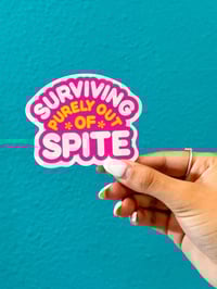Image 1 of Surviving Purely Out Of Spite Sticker