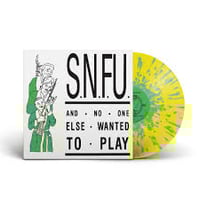 S.N.F.U. - "...And No One Else Wanted To Play: 40th Anniversary Edition" Lp (yellow splatter)