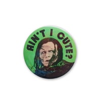 Image 1 of Ain't I Cute? Frankenstein 2025 1.5" Button