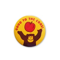 Image 1 of Good To The Core 1.5" Button