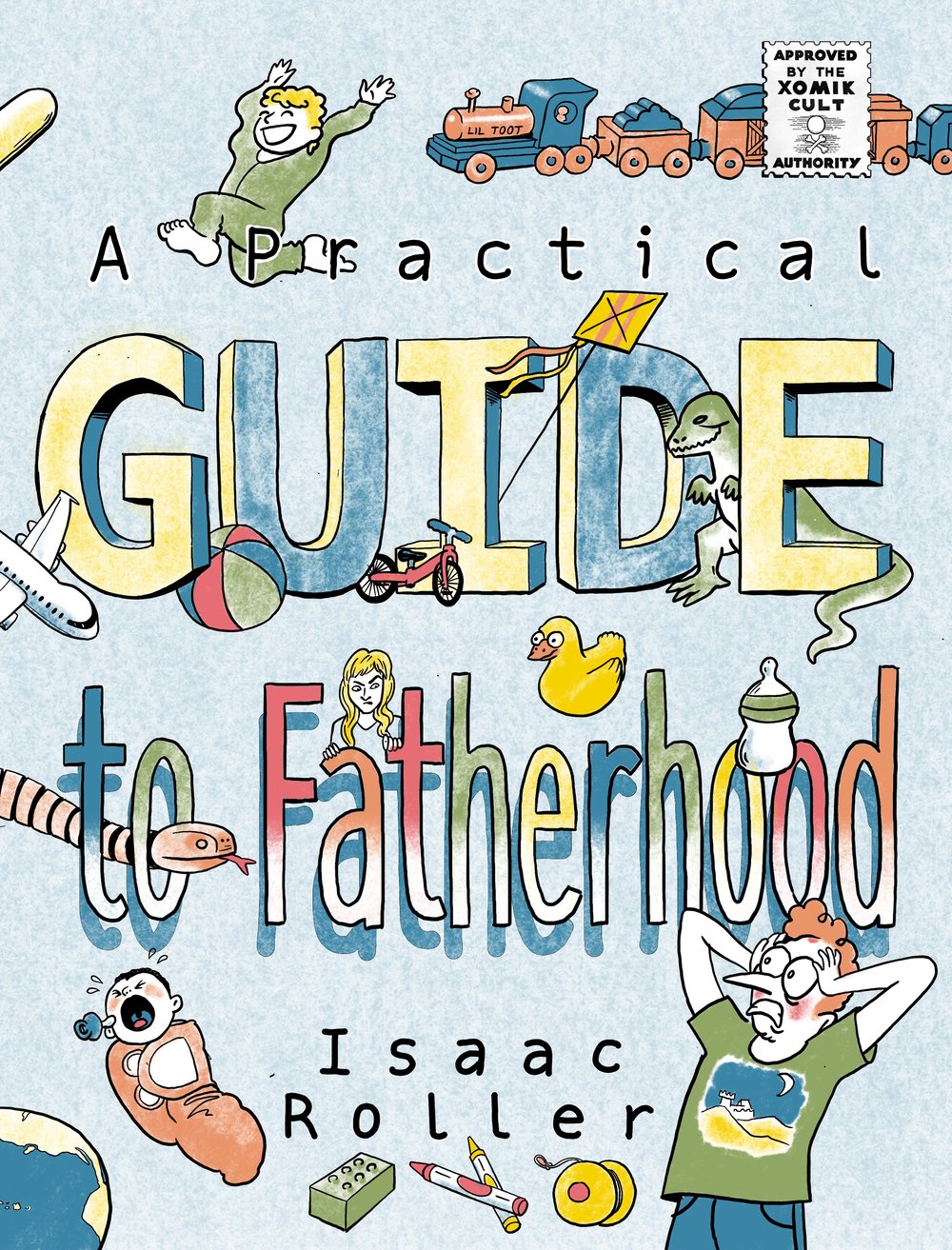 A Practical Guide to Fatherhood (By Isaac Roller)