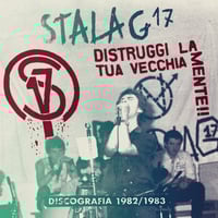 Image 1 of STALAG 17 Distruggi La Tua Vecchia Mente Discografia 1982-1983 