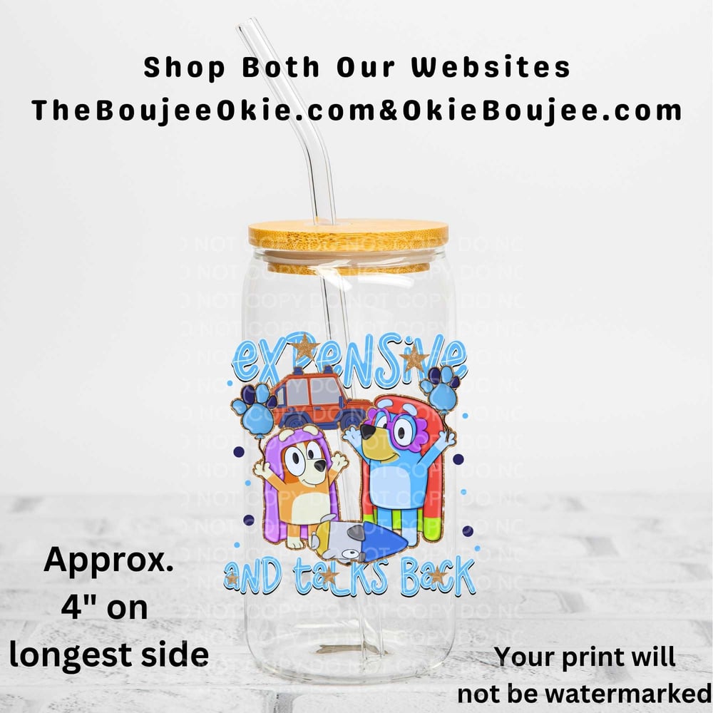 Image of Bluey Expensive And Talks Back Uv Dtf Decal T5 