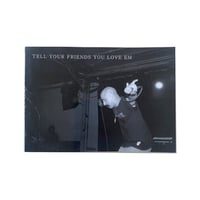 Image 1 of TELL YOUR FRIENDS YOU LOVE EM ZINE (unreleased version, only 5 made) SIGNED BY N8 (LAST ONE)