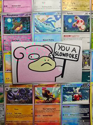 Image of You a Slowpoke