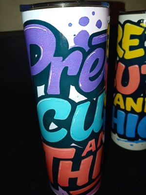 Image of PRETTY CUTE &,THICK TUMBLERS