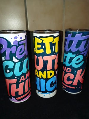 Image of PRETTY CUTE &,THICK TUMBLERS