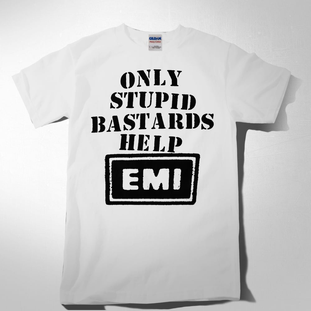Image of Only Stupid Bastards Help EMI White Tshirt