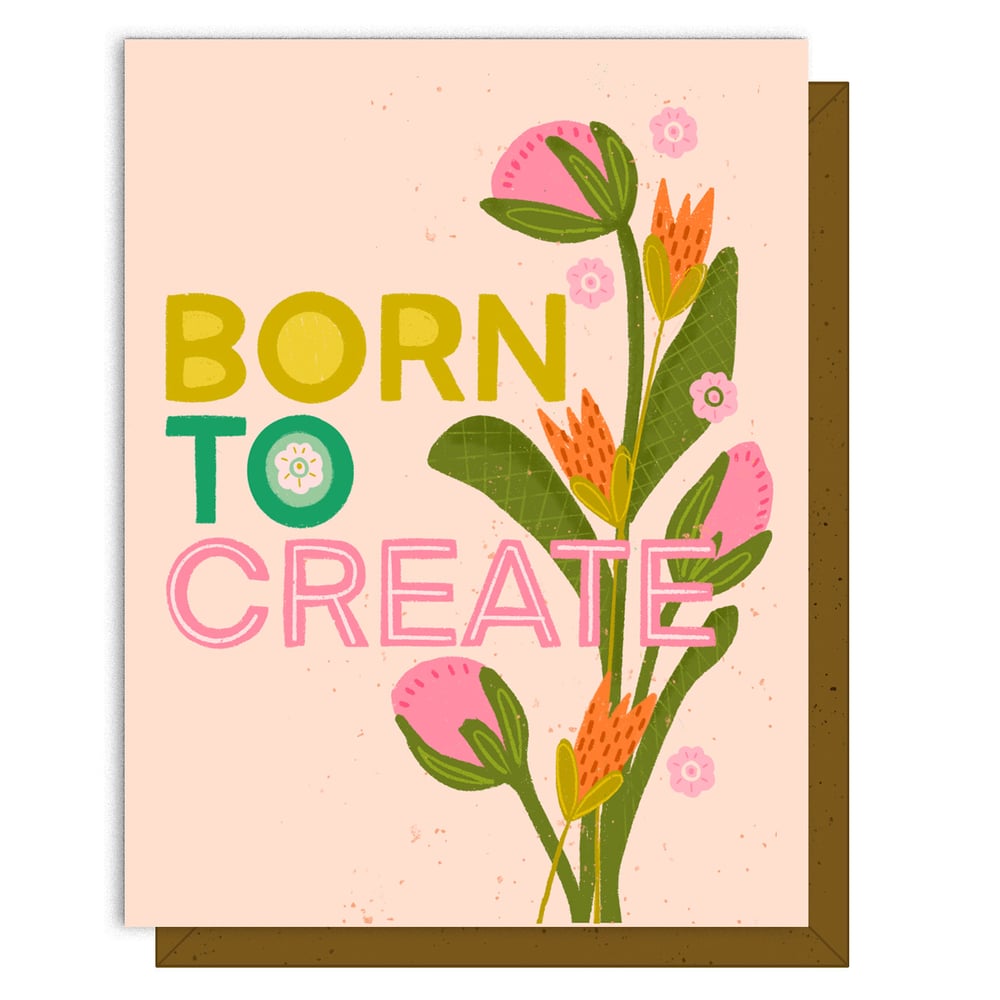 Image of Born To Create- Greeting Card
