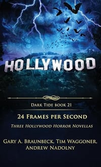 24 Frames Per Second by Gary Braunbeck, Tim Waggoner, and Andrew Nadolny - Signed Paperback