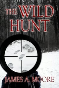 The Wild Hunt by James A. Moore - Trade Paperback