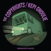 Image of Copyrights / Kepi Ghoulie - Observation Wagon 7"
