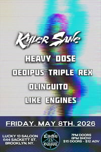 Kyler Sane, Heavy Dose, O3R, Olinguito, Like Engines - Will Call Ticket
