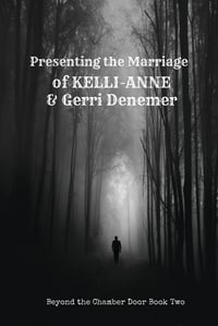 Presenting the Marriage of Kelli-Anne & Gerri Denemer Signed Paperback