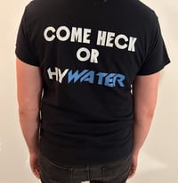 Image 2 of Come Heck Tee