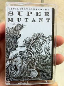 Image of Super Mutant: Civilization & Abuse Cassette 