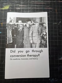 Did you go through conversion therapy? zine