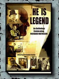 He Is Legend: An Anthology celebrating Richard Matheson - Unsigned Numbered Hardcover
