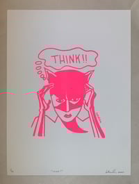 Image 2 of “THINK!!” Hot Pink Silkscreen Print • 9×12 • Limited Edition