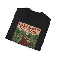 Image 3 of Cash Runs In The Blood" Graphic Tee (Heart & Money Design)