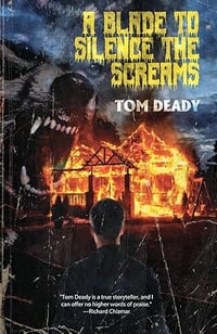 A Blade to Silence the Screams by Tom Deady - Signed paperback