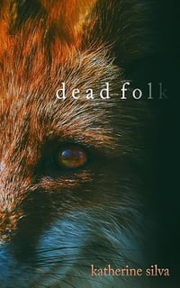 Dead Folk by Katherine Silva - Signed paperback