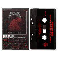 Image 1 of REEKMIND - "Mired In The Reek Of Grief" cassette