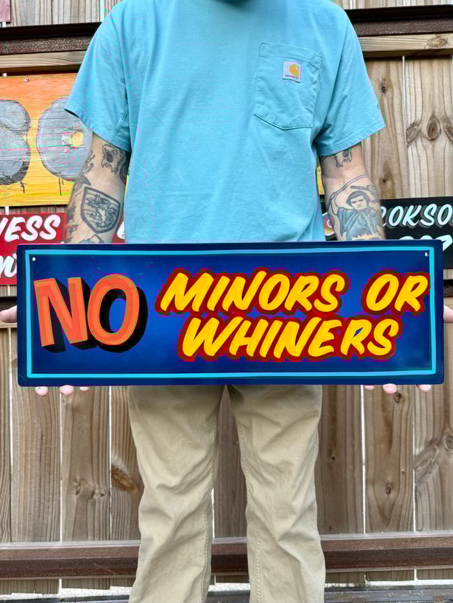 NO Minors or Whiners 