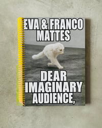 Image 1 of Dear Imaginary Audience by Eva & Franco Mattes
