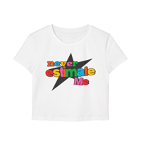 never estimate me baby tee