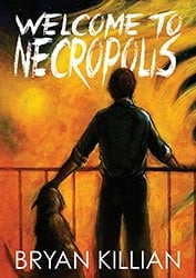 Welcome to Necropolis by Bryan Killian - Signed Limited Edition Hardcover (Thunderstorm Books)