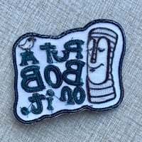 Image 4 of PUT A BOB ON IT 5" Embroidered Iron/Sew-On Patch