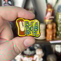 Image 3 of Copy of PUT A BOB ON IT 5" Embroidered Iron/Sew-On Patch