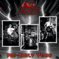 Image 1 of Astro Zombies - Pre-Early Years (LP)