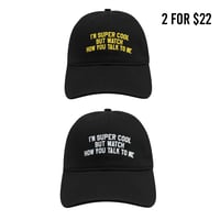 I'm super cool but watch how you talk to me (2 Dad Hat Bundle)