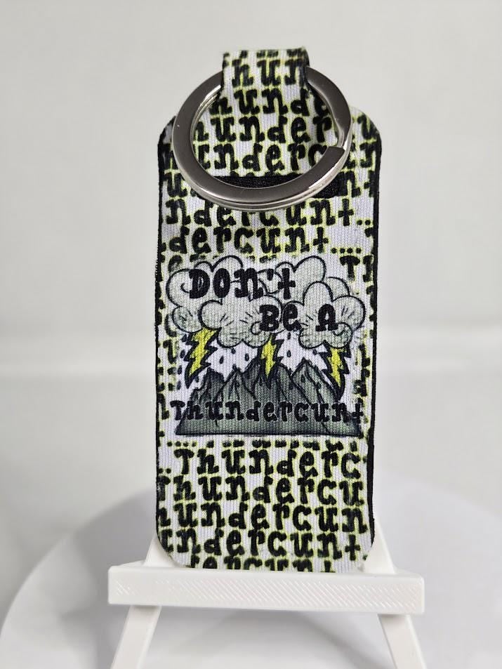 Image of Don't Be a Thundercunt - Sublimated Chapstick Holder