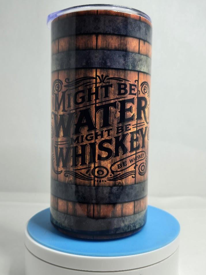 Image of Might Be Water, Might Be Whiskey – 12oz Tumbler (Let’s Be Honest… It’s Whiskey)