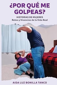 Image 1 of ¿POR QUÉ ME GOLPEAS?: Historias de Mujeres Retos y Vivencias de la Vida Real 