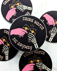 Image 2 of Drink Water Die Anyway sticker
