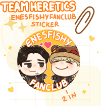 (PRE-ORDER) TEAM HERETICS ENESFISHY FANCLUB STICKER