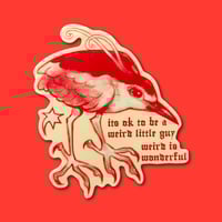 Image 1 of its ok to be a weird little guy sticker