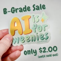 Image 1 of AI is for weenies Matte Holographic Vinyl Sticker