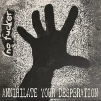 Image 2 of NO FUCKER S/T & Annihilate Your Desperation EPs
