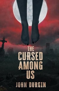 The Cursed Among Us by John Durgin - Signed Trade Paperback