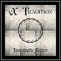 eX-TRADITION Apocalyptic Silver