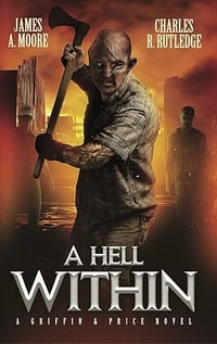 A Hell Within by James A. Moore and Charles R. Rutledge - Trade Paperback