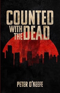 Counted with the Dead by Peter O'Keefe - Trade Paperback