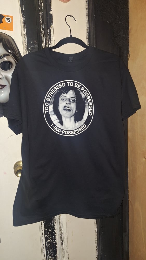 Image of Too stressed to be possessed tshirt